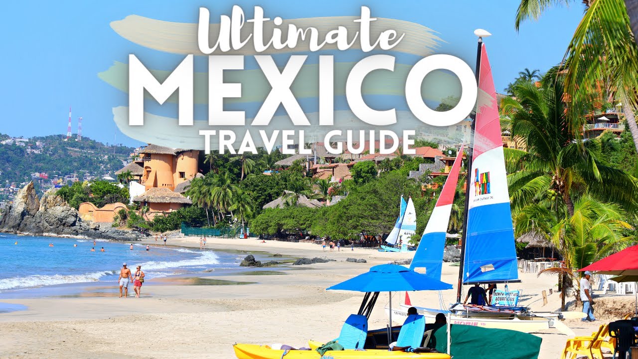 ULTIMATE MEXICO TRAVEL GUIDE 2022