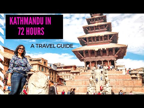 Step by Step Travel Guide to explore KATHMANDU CITY of NEPAL in 72 HOURS