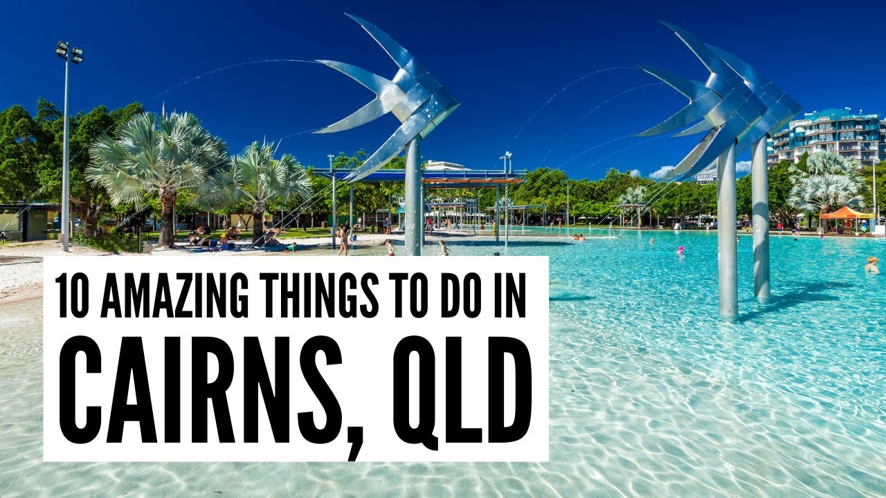 10 Top Things to Do in Cairns, Queensland, Australia | Cairns Travel Guide