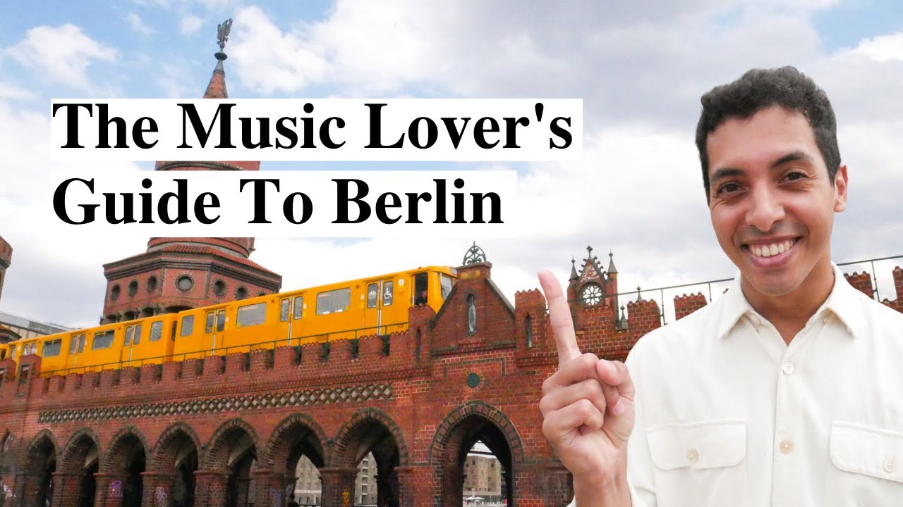 BERLIN TRAVEL GUIDE | A Music Lover's Guide To Berlin