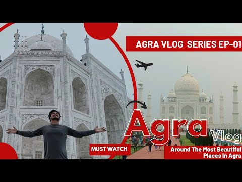 Agra Tourist Places | Agra Taj mahal | Agra Tour Budget | Agra Travel Guide | Love To Travel Vishal